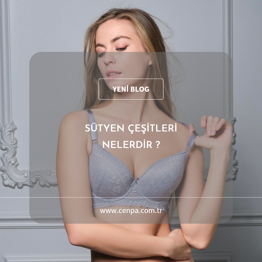 Sütyen Çeşitleri Nelerdir ?